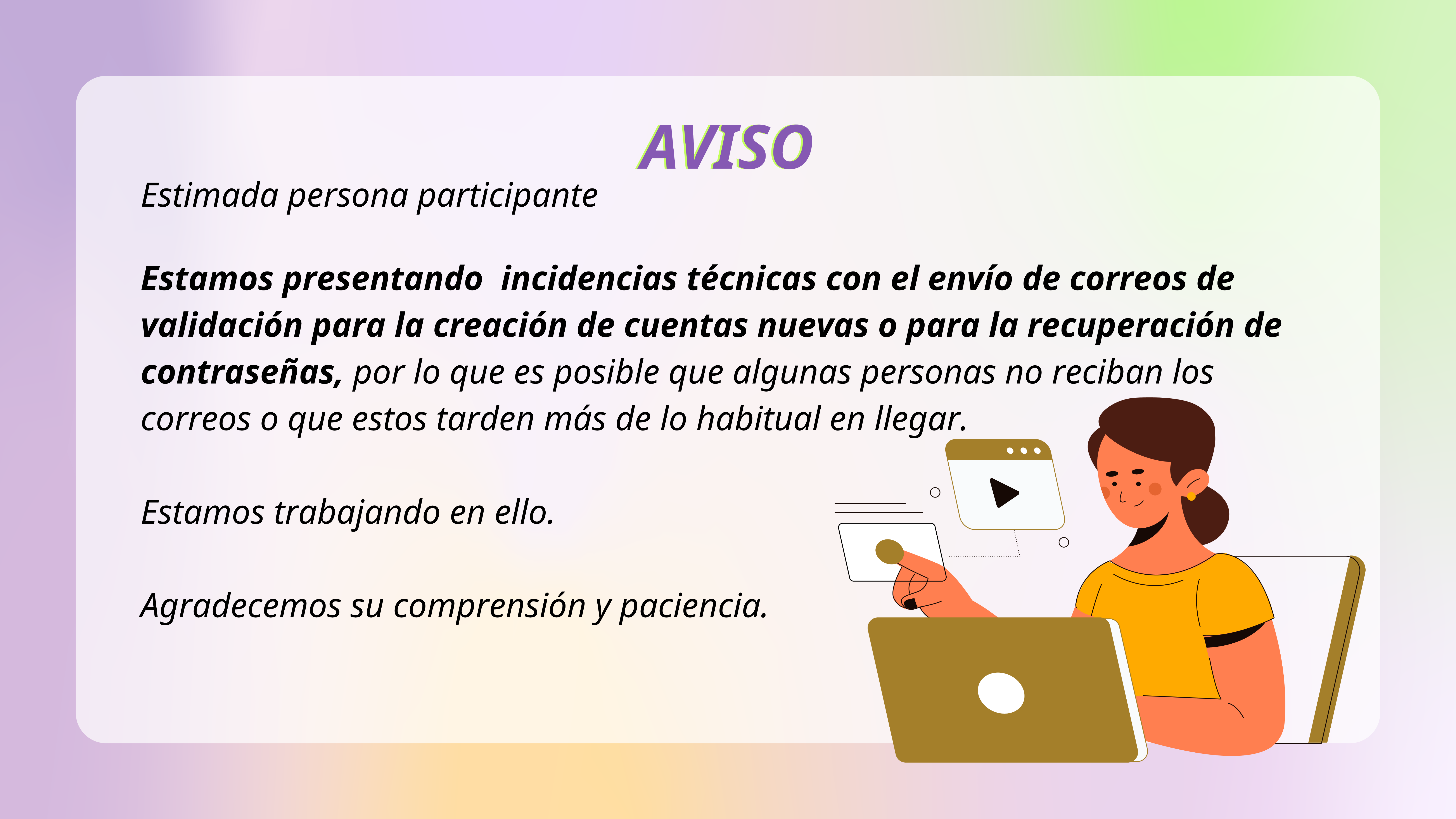 Aviso: incidencias técnicas con el envío de correos de validación