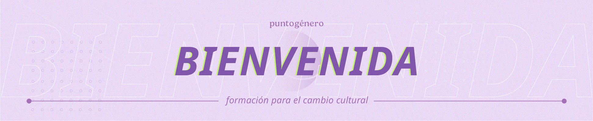 Bienvenida puntogénero